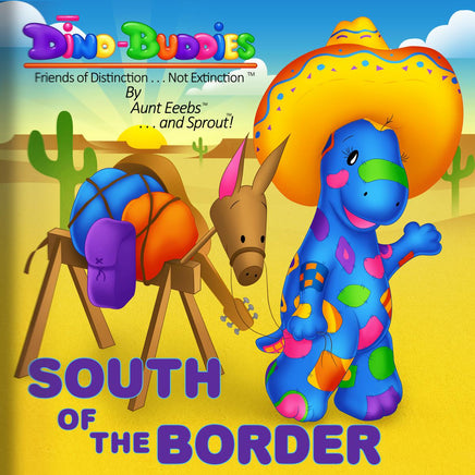 Dino-Buddies®™ Book 06 - South of the Border